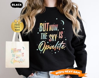 Opalite Showgirl Sweatshirt, But Now The Sky Is Opalite Inspired Sweatshirt, Dancing In The Lightening Sweatshirt