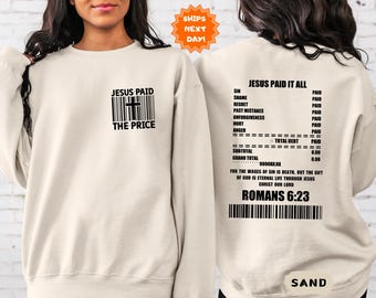 Jesus Paid It All Receipt Front And Back Sweatshirt and Hoodie, Bible Verse Hoodie ,Trendy Christian Sweater, Christian Apparel, Faith Gift