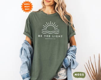 Comfort Colors® Be The Light Shirt, Faith Shirt, Bible Verse Shirt, Jesus Lover Shirt, Christian Shirt, Religious Shirt, Sunlight Shirt