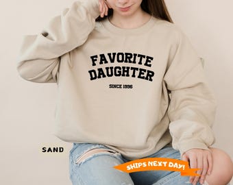 Custom Favorite Daughter Sweatshirt, Funny Daughter Gifts, Funny Family Crewneck, My Favorite Child Sweater, Funny Favorite Child Hoodie