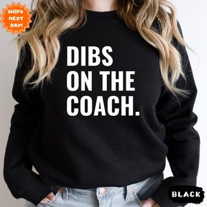 Dibs On The Coach Sweatshirt, Basketball Coach Hoodie, Coachs Sweatshirts, Coachs Wife Sweaters, High School Coach Hoodie, Funny Shirt Mom