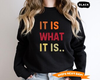It Is What It Is And It Is Not Great Sweatshirt, Mental Health Hoodie, Funny Humor Sweater, Adult Humor Sweatshirt, Sarcastic Gift for Women