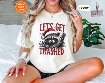 Let's Get Trashed Christmas Raccoon Comfort Colors® Shirt, Funny Raccoon Meme Shirt, Christmas Season Feral Raccoon Shirt