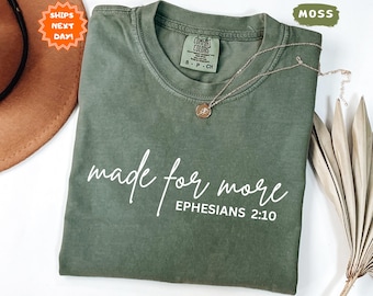 Comfort Colors® Made for More Shirt ,Bible Verse Shirt, Christian Gift, Ephesians 2:10, Jesus Crewneck, Woman Faith Tshirt, Christmas
