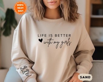 Custom Life is Better With My Girls Sweatshirt and Hoodie, Mom Sweatshirt, Mom Crewneck, Mom Hoodie, Mothers Day Shirt, Baby Announcement