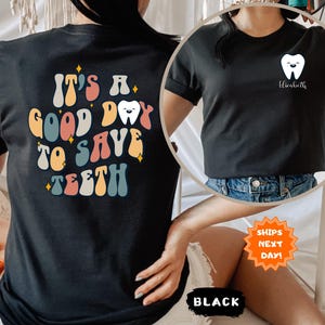Personalized Dental Shirt, Custom Dentist Shirt, It's A Good Day To Save Teeth Shirt, Dental Hygienist Gift,Gift for Dentist,Graduation Gift