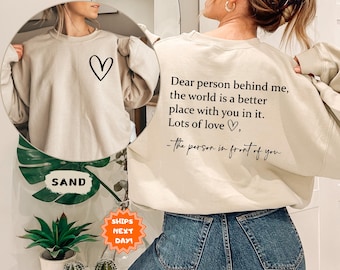 Dear Person Behind Me Sweatshirt, To The Person Behind Me Sweater, Inspiring Sweatshirt, Inspirational Saying Sweatshirt, Gift for Her