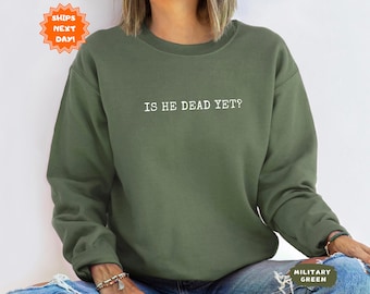 Is He Dead Yet Sweatshirt, Anti Trump Sweatshirt, Not Subtle Anti Trump Shirt, Roe V Wade Shirt, Anti Trump Gifts, Anti-Trump Shirt