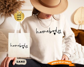 Homebody Sweatshirt, Homebody Hoodie, Cozy Sweater, Graphic Sweatshirt, Slouchy Sweatshirt, Cute Sweatshirt, Trendy Sweatshirt