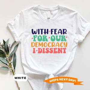 Democracy Tshirt, With Fear For Our Democracy I Dissent Shirt,Justice Sonia Sotomayor Quote Tee,Pro Justice Shirt, Trendy Shirt, Womens