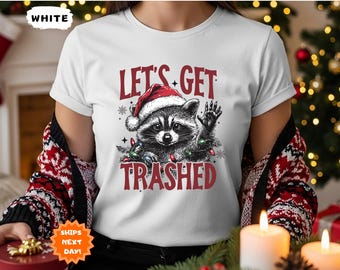 Let's Get Trashed Christmas Raccoon Shirt, Christmas Season Feral Raccoon Tee, Funny Raccoon Meme Shirt