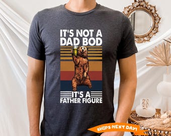 It's Not A Dad Bod It's A Father Figure Shirt, Funny Father's Day Shirt, Father's Day Shirt, Father's Day Gift, Dad Shirt