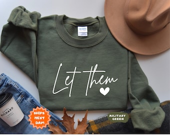 Let Them Sweatshirt, Positive Saying Hoodie, Positive Affirmation Sweater, Inspirational Gift, Womens Kindness Sweatshirt,Mental Health Gift