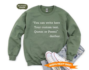 Custom Quote Sweatshirt, Custom Saying Hoodie, Favorite Author Sweater, Personalized Printing Sweatshirt, Your Text Here Sweatshirt
