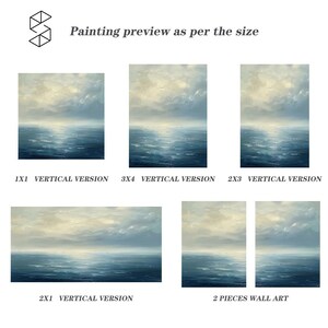 May include: An image showcasing various vertical and horizontal versions of a seascape painting. The artwork depicts a serene ocean scene with a cloudy sky, rendered in shades of blue, white, and beige. The text "Painting preview as per the size" is displayed above the paintings.