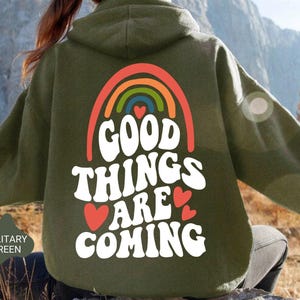 Good Things Are Coming Hoodie, Inspirational Sweatshirt, Mental Health Sweatshirt, Motivational Hoodie, Good Vibes Sweatshirt,Positive Vibes