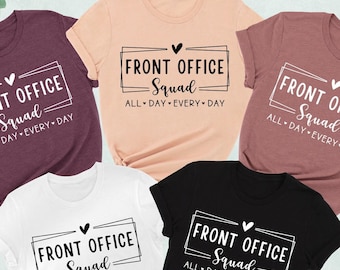 Front Office Squad Shirt, Coworker Shirt, Office Staff Shirt,Appreciation Gift,Office Life Shirt,Office Worker Shirt,Front Office Team Shirt