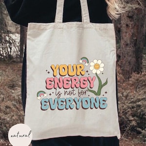 Your Energy Is Not For Everyone Tote Bag, Inspirational Quotes Gift,Positive Tote Bag,Motivational Tote Bag,Self Love,Women Bag,Gift for Her