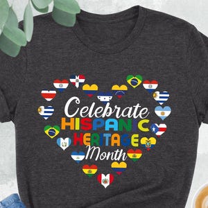 Celebrate Hispanic Heritage Shirt, Hispanic Flags, Hispanic Gifts, Hispanic Culture Shirt,Mexican Shirt,Latino Pride,Hispanic Heritage Month