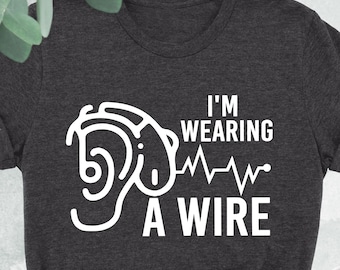 I'm Wearing A Wire Shirt, Funny Deaf Shirt, Deaf Awareness Shirt, Hearing Impaired Shirt, Gift For Deaf, Deaf Support Shirt,Hearing Disorder