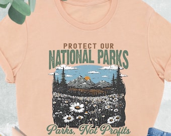 Protect Our National Parks Shirt, Parks Not Profits Shirt, Protect National Parks Shirt, Nature Lover Tee, Public Lands Shirt, Wildlife Tee