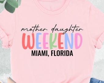 Mother Daughter Weekend Shirt, Custom Mother Daughter Trip Shirt, Girls Weekend Shirt, Mom and Me Trip Shirt, Mom Daughter Matching Shirts