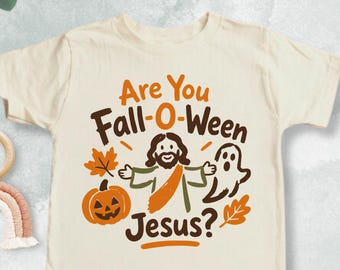 Are You Fall O Ween Jesus Kids Shirt, Kids Christian Tee, Fall Shirt for Kids, Faith Toddler Shirt, Bible Verse Tshirt, Jesus Lover Gift