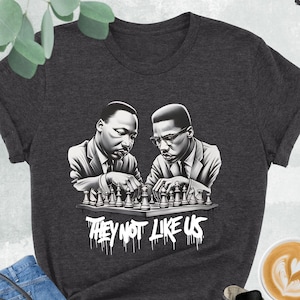 They Like Not Us Black History Shirt,MLK Shirt,Black History Tee,Juneteenth Tee,Malcom X Martin Luther King,Black Lives Matter,Black Culture