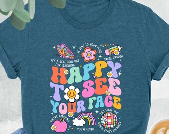 Happy To See Your Face Shirt, Teacher Shirt, Groovy Teacher Shirt, Back to School Tee, 1st Day of School Shirt, Elementary Teacher Gift