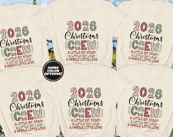 Christmas Crew 2026 Shirt, Matching Christmas Party Shirt, Christmas Group Shirt, Family Xmas Tees, A Little Bit Crazy, A Little Bit Loud