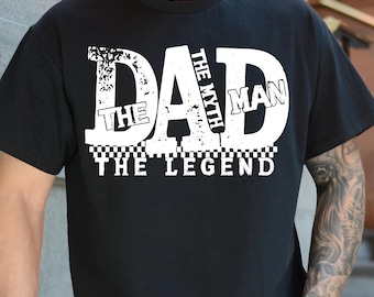 Dad The Legend Shirt, Fathers Day Gift, The Man The Myth Tee, Gifts For Dad, Fathers Day Shirt, Best Dad Tee, Dad Life Shirt, Fatherhood Tee