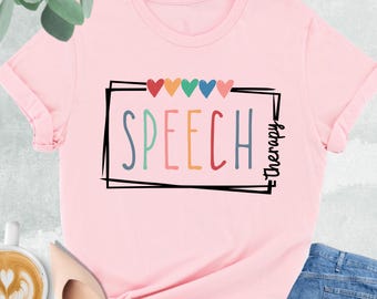 Speech Therapy Shirt, Speech Therapist Gift, SLP Shirt, Speech Pathologist Shirt, Speech Teacher Gift, Language Therapy Shirt, Therapist Tee