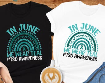 In June We Wear Teal PTSD Awareness Shirt, PTSD Shirt, PTSD Support Shirt, Teal Ribbon, Ptsd Warrior Shirt, Post-Traumatic Stress Disorder
