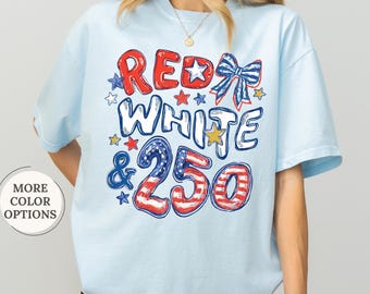 Comfort Colors Red White and 250th Shirt, 250th Anniversary Shirt, Coquette Bow USA Shirt, 4th of July Shirt, Patriotic Shirt, USA 250th Tee