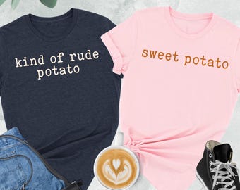 Sweet Potato Kind of Rude Potato Shirt, Thanksgiving Couple Shirt, Turkey Dinner Shirt, Gift for Couple, Husband Wife Matching Tshirts