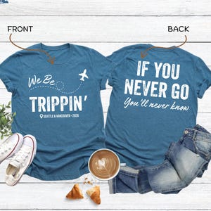 We Be Trippin Shirt, Custom Location Shirt, Travel Shirt, Family Vacation, Girls Trip Tee, Summer Vacation, Girls Weekend Tees, Airplane Tee