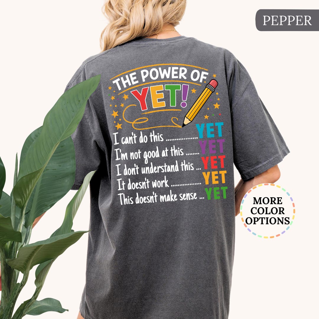 Comfort Colors® Growth Mindset Teacher Power of yet Shirt, Funny ...