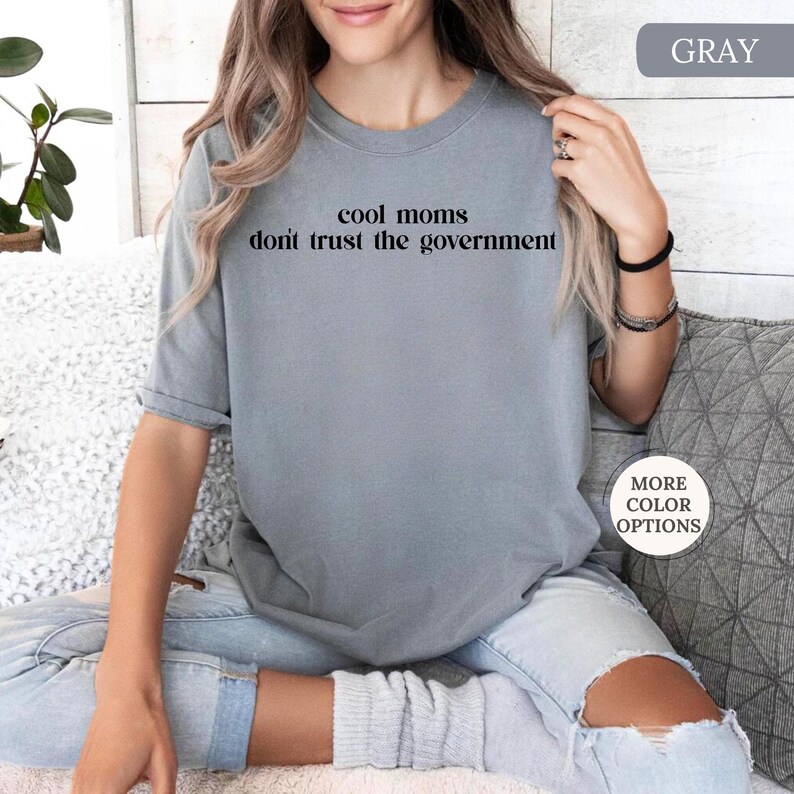 Chemise Comfort Colors® Les mamans cool ne font pas confiance au gouvernement, Chemise maman cool, Chemise anti-gouvernementale, Chemise maman patriotique, Cadeau maman rigolote image 14