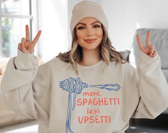 More Spaghetti Less Upsetti Sweatshirt, Spaghetti Lover Sweatshirt, Funny Food Sweatshirts, Foodie Hoodie, Italian Food Gifts, Pasta Sweater