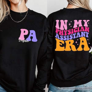 Custom PA Sweatshirt, In My Physician Assistant Era Sweater,Personalized Physician Assistant Gift,PA Student Hoodie,Physician Assistant Gift