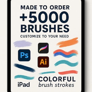 May include: A digital tablet screen displays the text "MADE TO ORDER +5000 BRUSHES" with colorful brush strokes. Icons for "Ps", "Ai", and "iPad" are also visible. The words "CUSTOMIZE TO YOUR NEED" and "COLORFUL brush strokes" are also displayed.