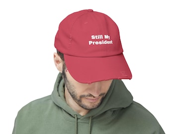 Embroidered Trump Baseball Cap: Still My President, Distressed Cotton Twill