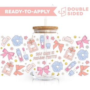 Double Sided UV DTF Cup Wrap | Self Care Is Feeling Pretty 16oz Cup Wrap, Ready To Apply Cup Wrap, Waterproof, No Heat Needed, Ready To Ship