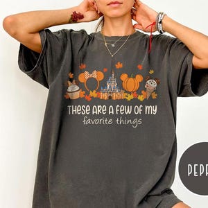 These Are a Few of My Favorite Things Disney Fall and Thanksgiving Shirt, Disney Snacks Shirt,Fall Castle Shirt,Disneyland tee,Magic Kingdom