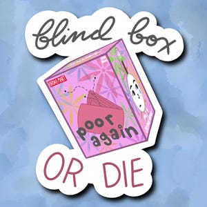 Blind Box or Die Sticker