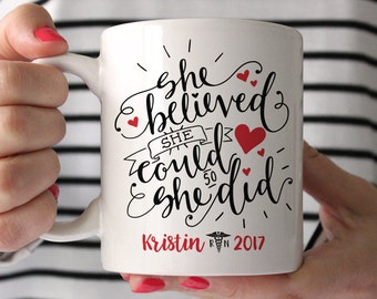 Nursing Graduation Gift Nurse Gift Nursing Gift Nurse Graduation Gift Nurse Mug Nurse Grad Gift She Believed She Could So She Did 1050A