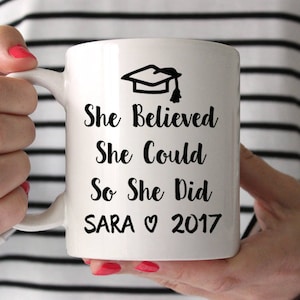 College Graduation Gift for Her Masters Degree High School Graduation Gift for Daughter Custom Mug She Believed She Could So She Did 1204A
