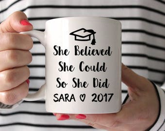 College Graduation Gift for Her Masters Degree High School Graduation Gift for Daughter Custom Mug She Believed She Could So She Did 1204A