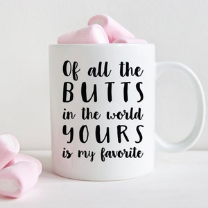 Girlfriend Gift Anniversary Gift for Boyfriend Gift for Men Funny Butts Coffee Mug 1017A