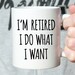 Funny Retirement Gift for Men or Women Gifts Idea Coffee Mug 1035A 